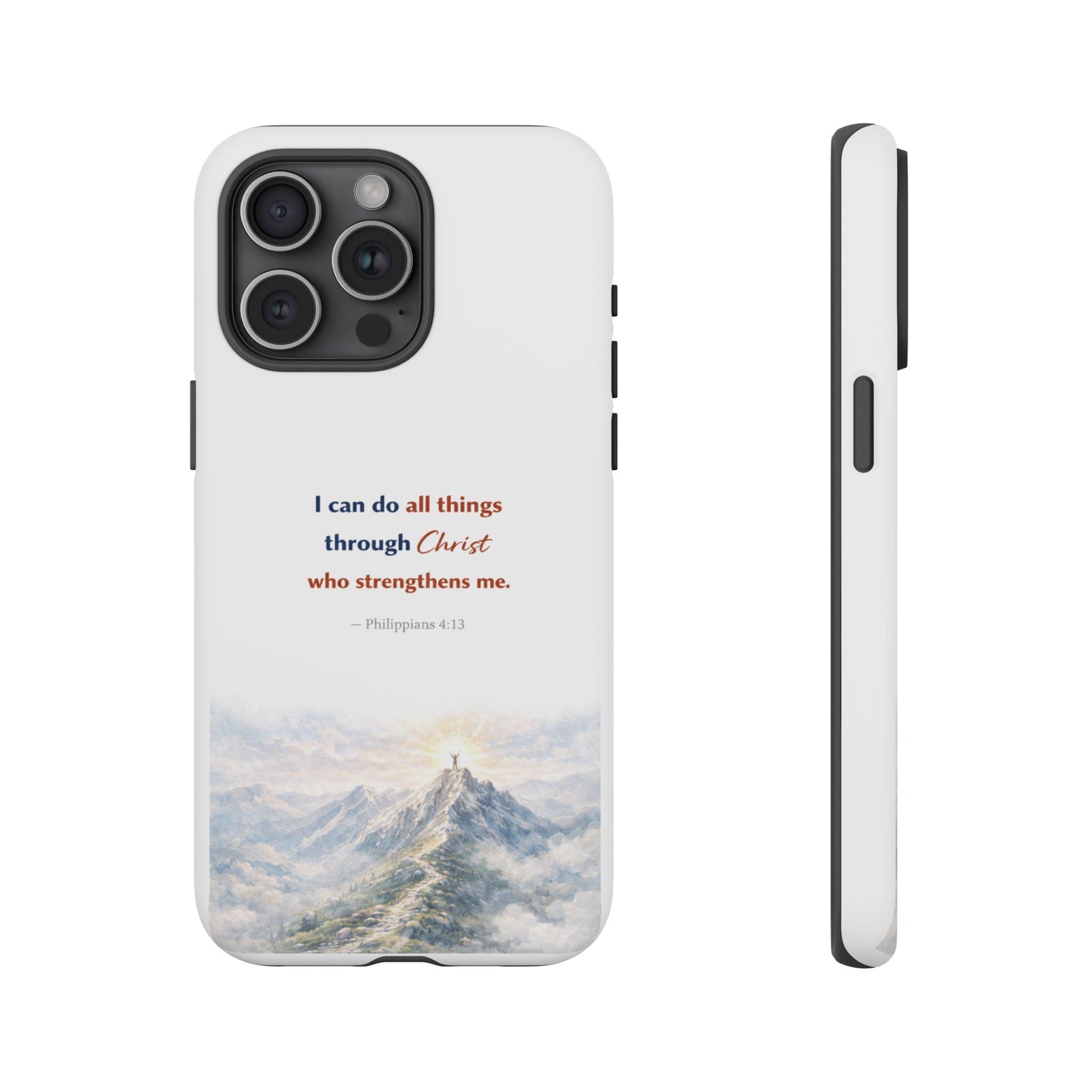 Christian Phone Case – “I Can Do All Things Through Christ” Inspirational Tough Case