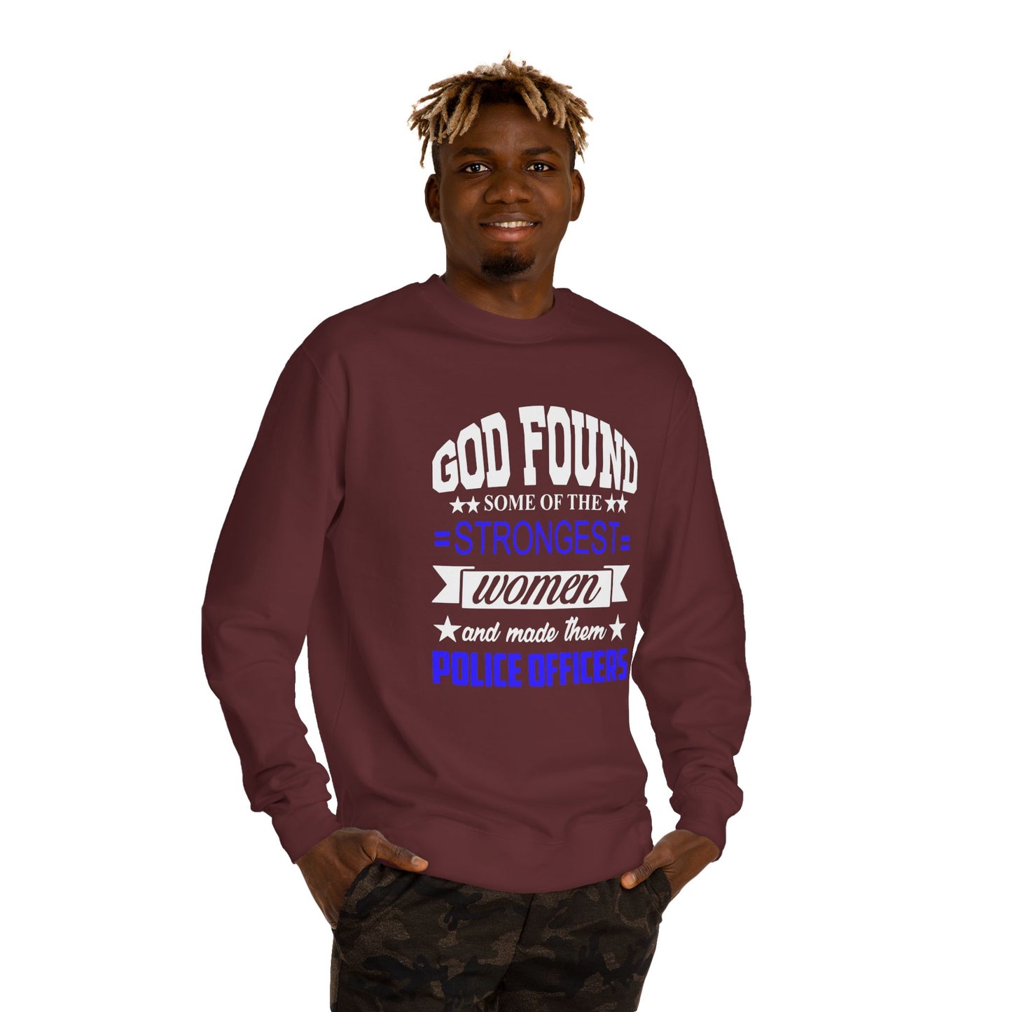 Police Officer Women Sweatshirt — "God Found Some of the Strongest Women and Made Them Police Officers"