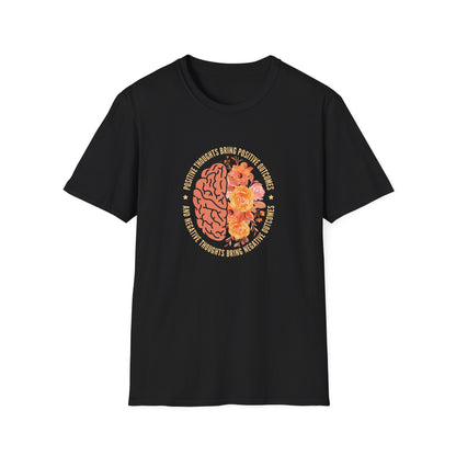 Positive Thoughts Bring Positive Outcomes Butcomes and Negative Thoughts Bring Negatis T-Shirt