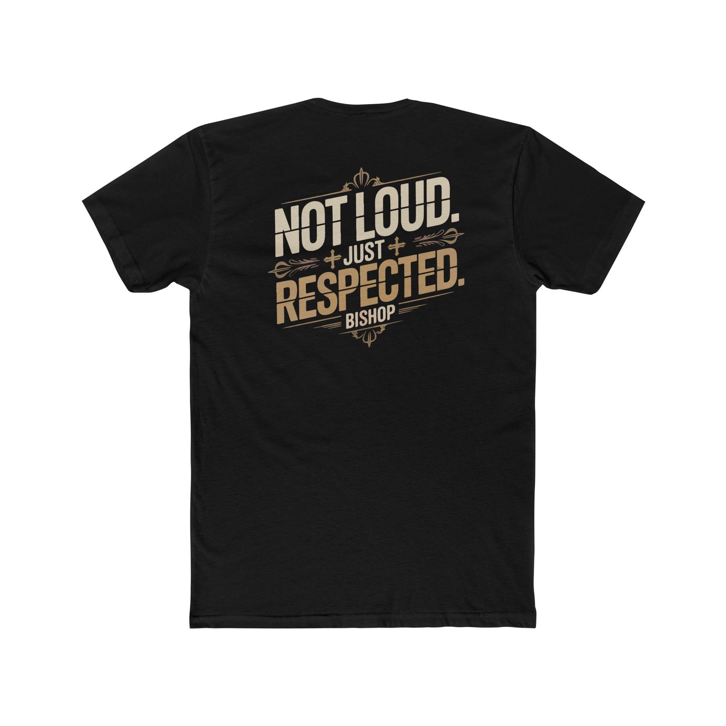 Not Loud Just Respected T-Shirt