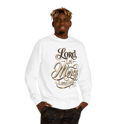Christian Sweatshirt — "Lord, Let Mercy Lead Me" Inspirational Crewneck