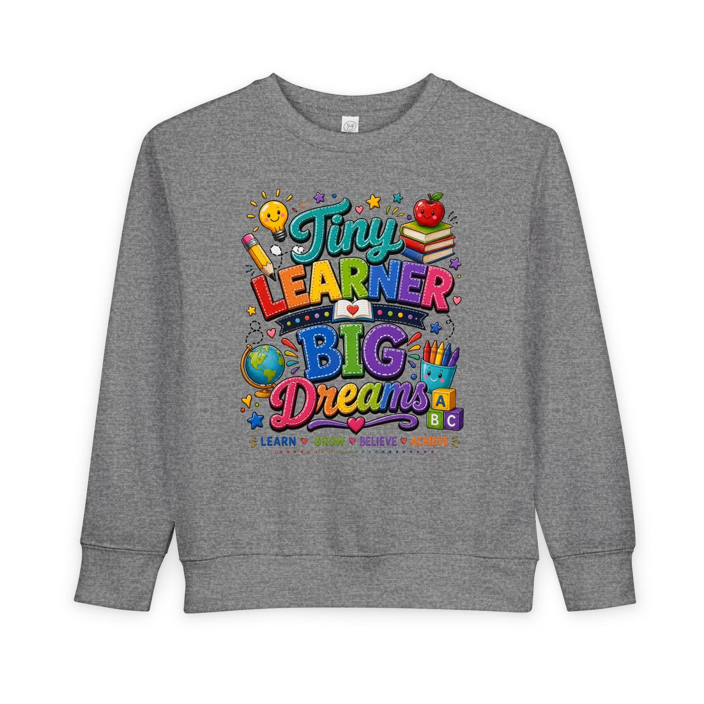 Toddler Sweatshirt — "Tiny Learner Big Dreams" Cute Back-to-School Kids Pullover