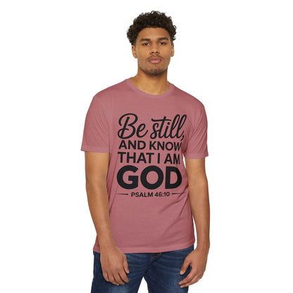 Be Still And Know That I Am God T-Shirt — Psalm 46:10 Christian Tee