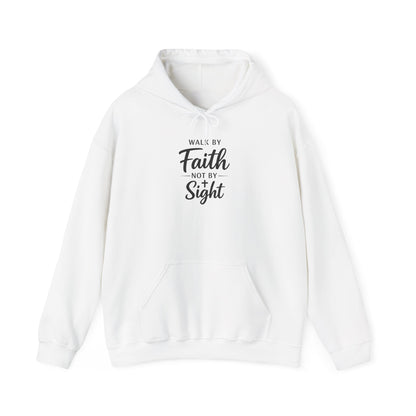 "Walk by Faith Not by Sight" Hoodie