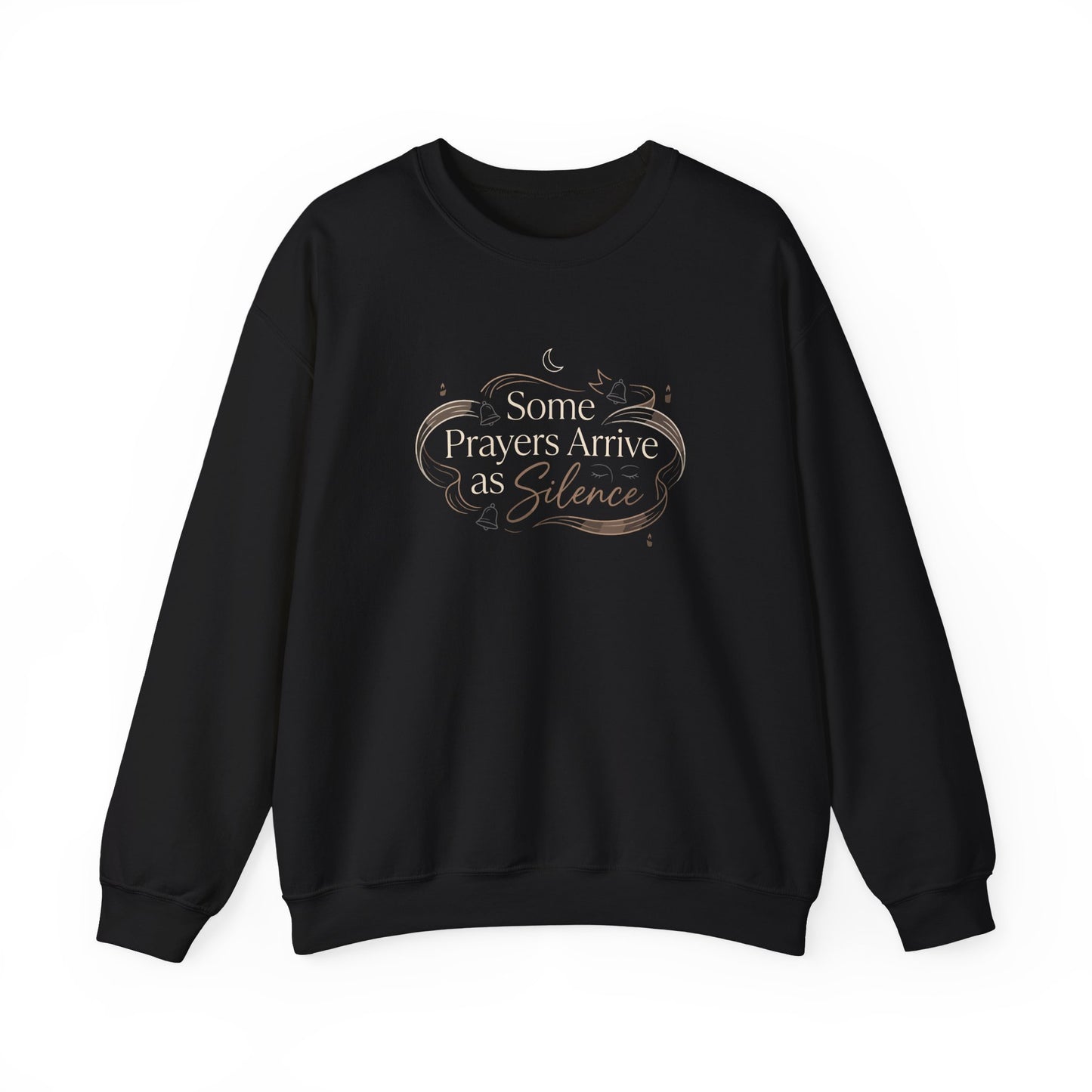 Some Prayers Arrive as Silence Sweatshirt