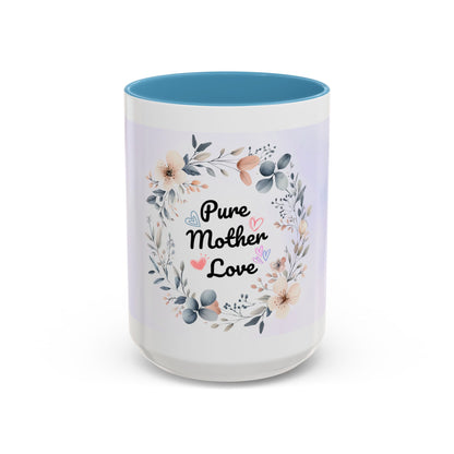 Pure Mother Love Floral Accent Coffee Mug — Mother’s Day Gift (11/15 oz)