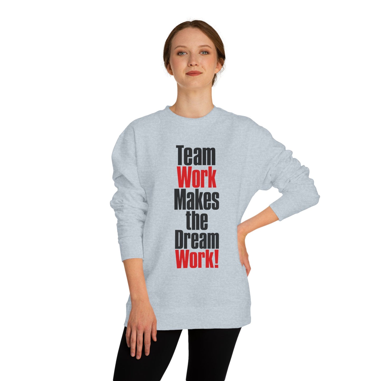 Crewneck Sweatshirt — “Team Work Makes the Dream Work!” Motivational Office Crew