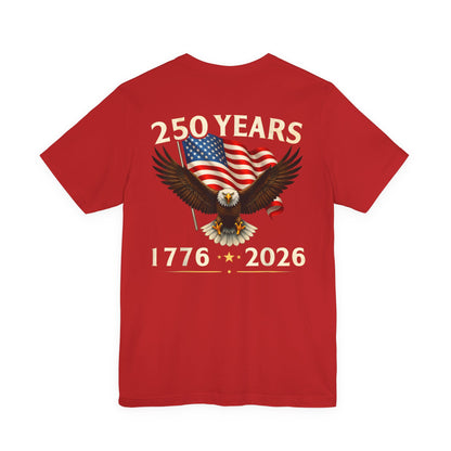 250 Years 1776-2026 Eagle Flag T-Shirt — Patriotic 250th Anniversary Tee