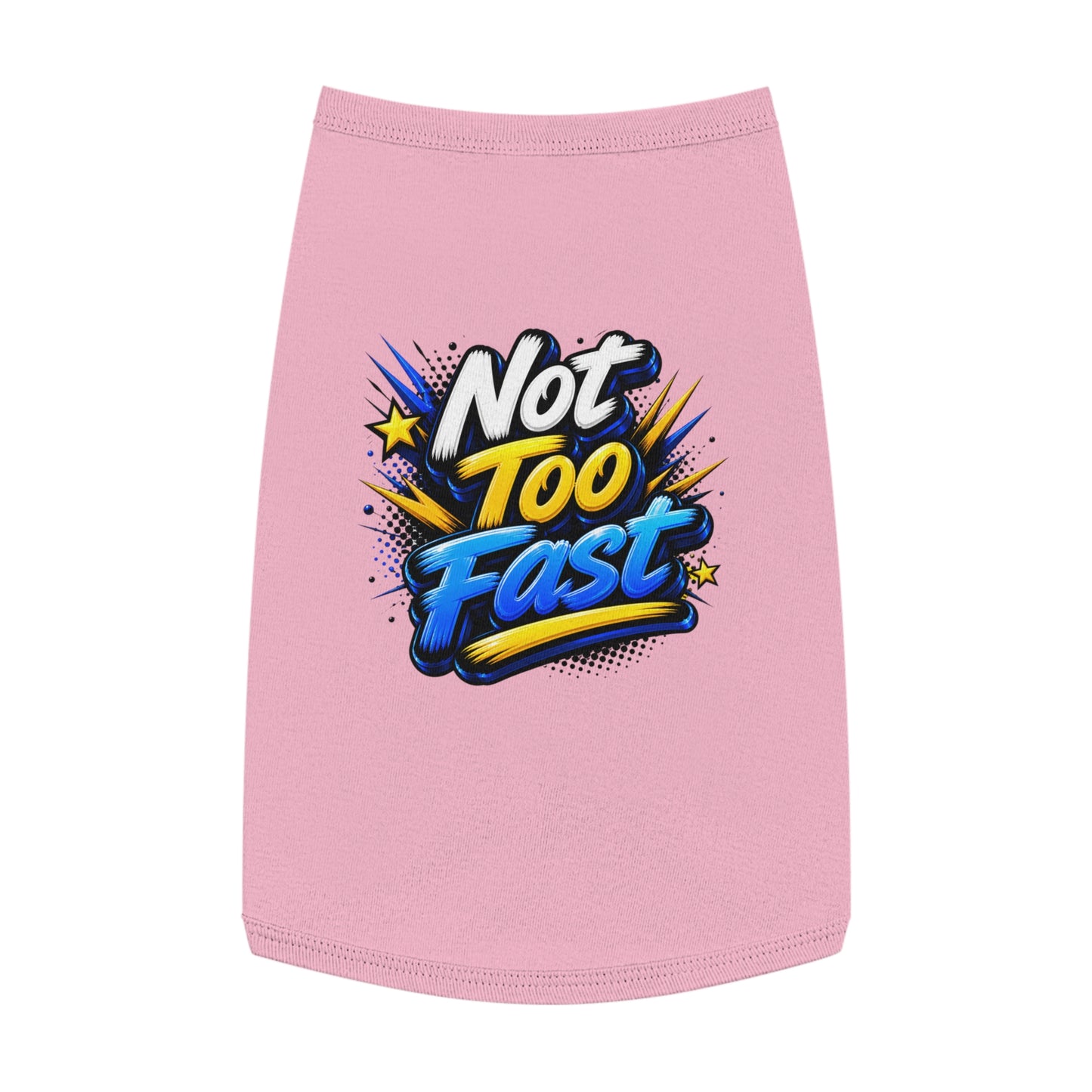 Pet Tank Top — "Not Too Fast" Graphic Dog Shirt