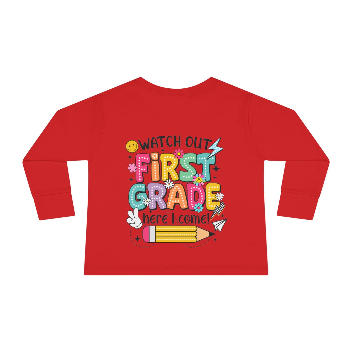 Toddler Long Sleeve Tee — "Watch Out First Grade Here I Come" Back-to-School Shirt