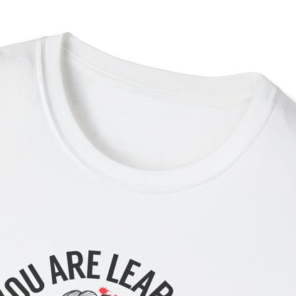 "You Are Learning, Growing, Evolving" T-Shirt