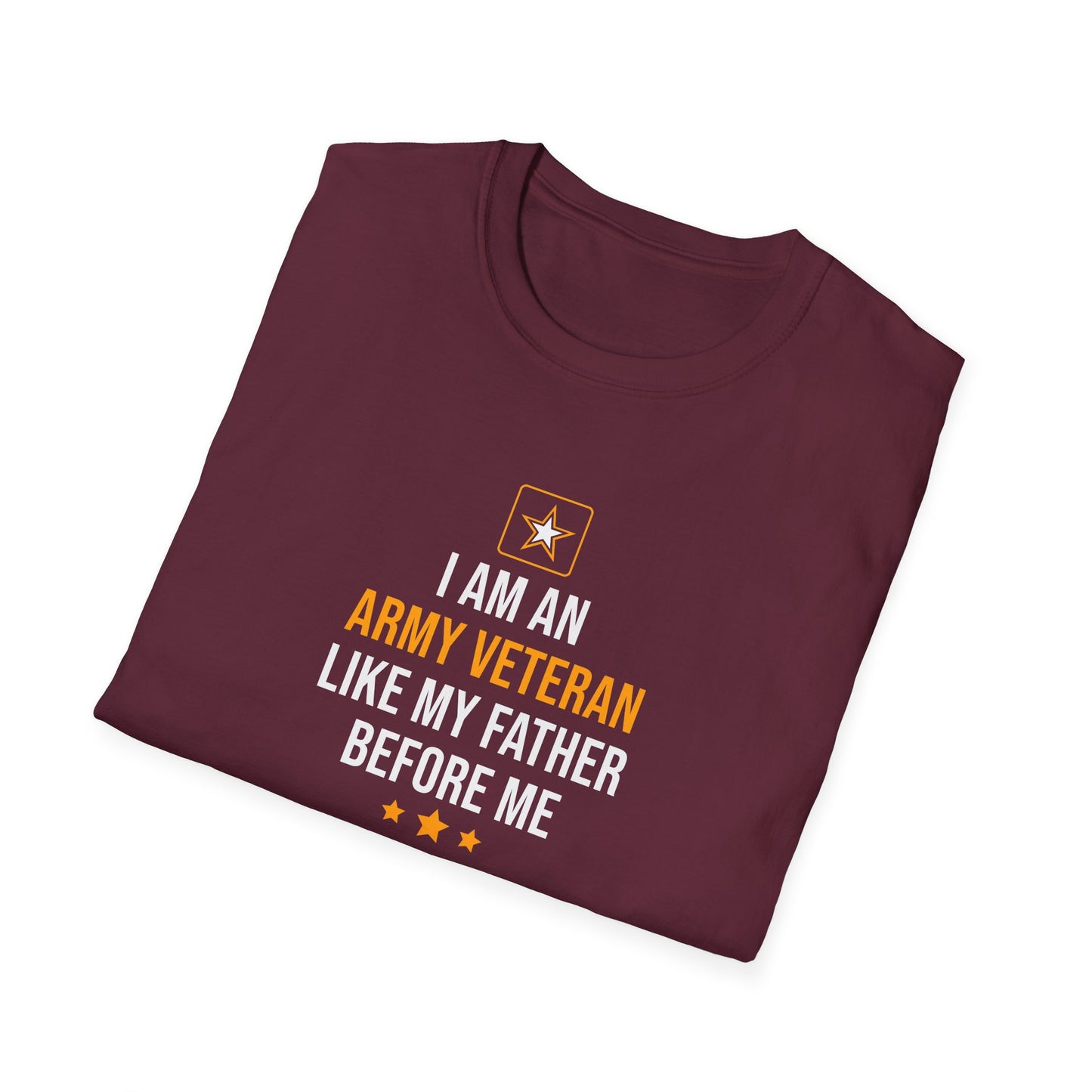 "I Am an Army Veteran Like My Father Before Me" T‑Shirt