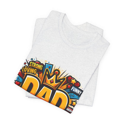 Dad Comic Crown T-Shirt — 'DAD' Bold Graphic with Loving, Brave, Hardworking Tributes (Father's Day Gift)