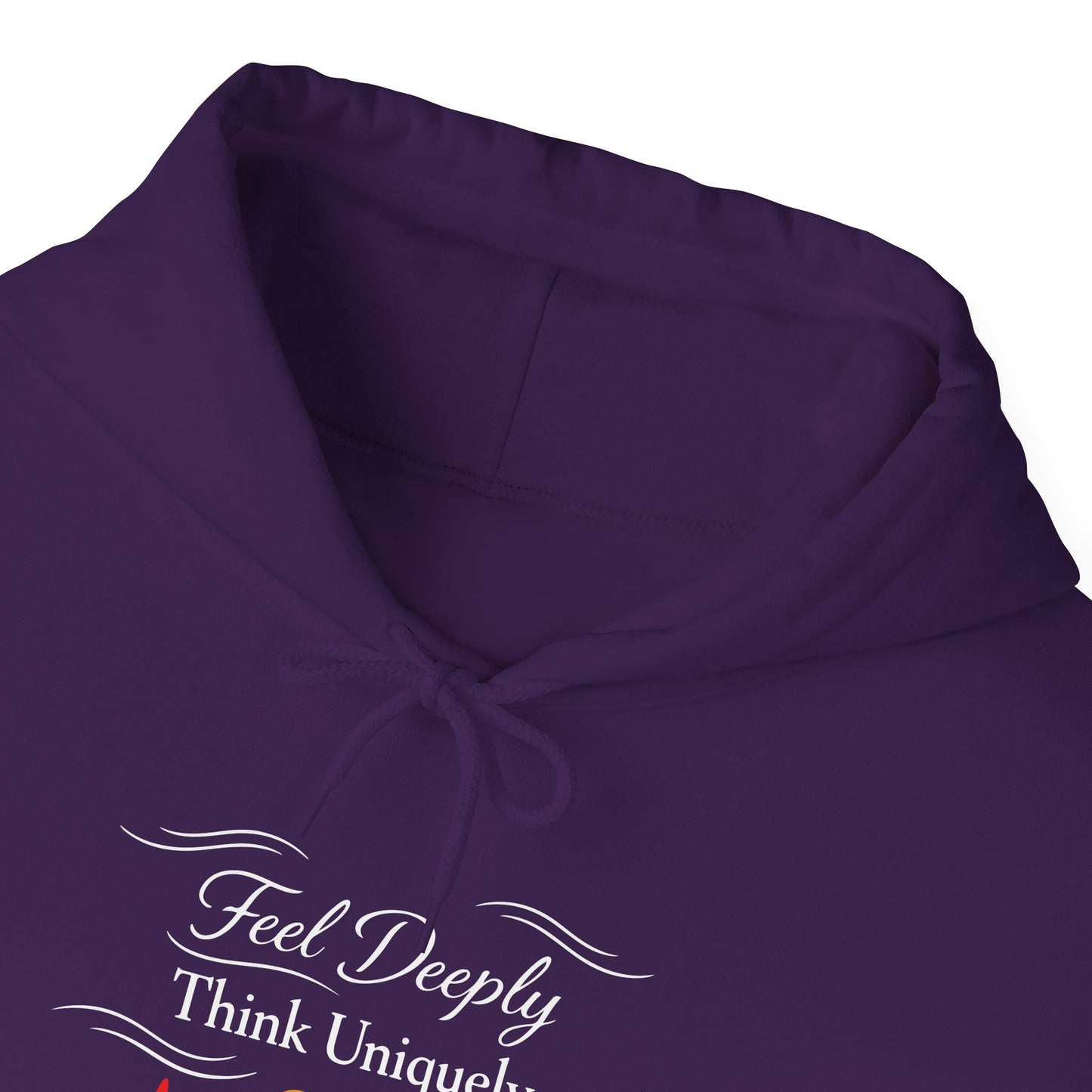 Feel Deeply Think Uniquely Hoodie