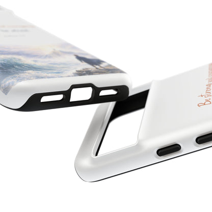 Inspirational 'Be Strong and Courageous' Phone Case