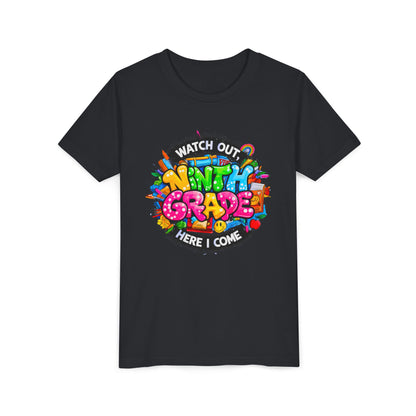 Youth Tee — “Watch Out Ninth Grade Here I Come” Colorful Back-to-School Shirt