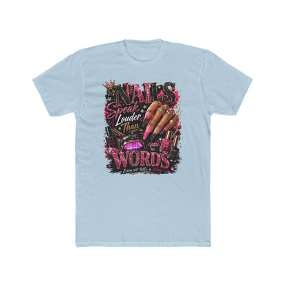 Nails Speak Louder Tee — Nail Tech Graphic T-Shirt