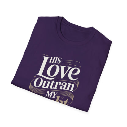 His Love Outran My Doubt T-Shirt