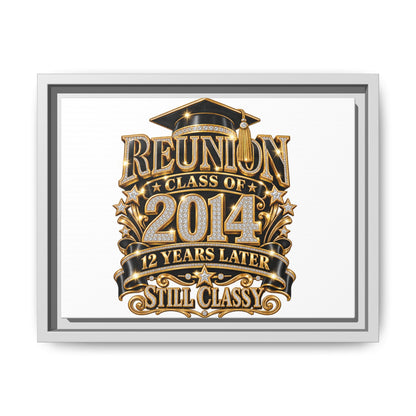 Framed Canvas Print — "Reunion Class of 2014: 12 Years Later — Still Classy"