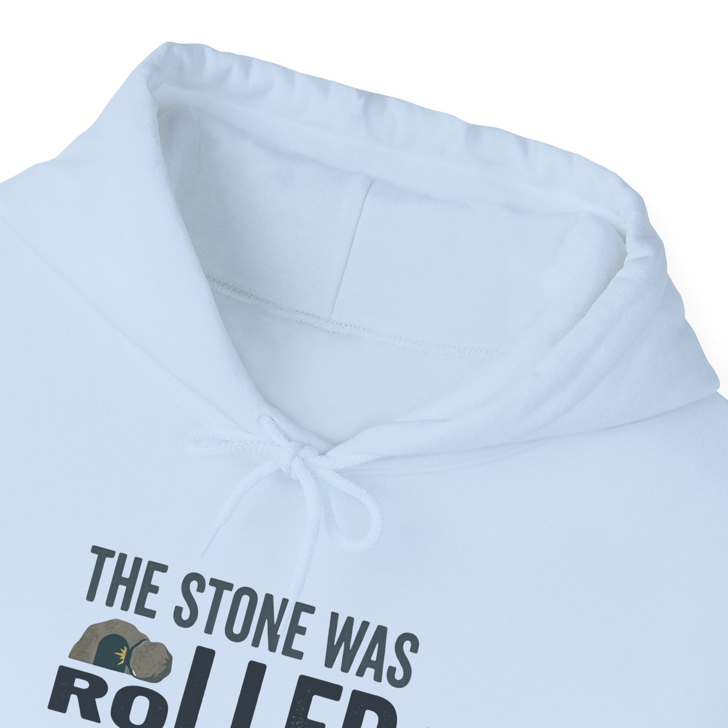 "The Stone Was Rolled Away" Hoodie