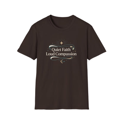 Quiet Faith Loud Compassion T-Shirt