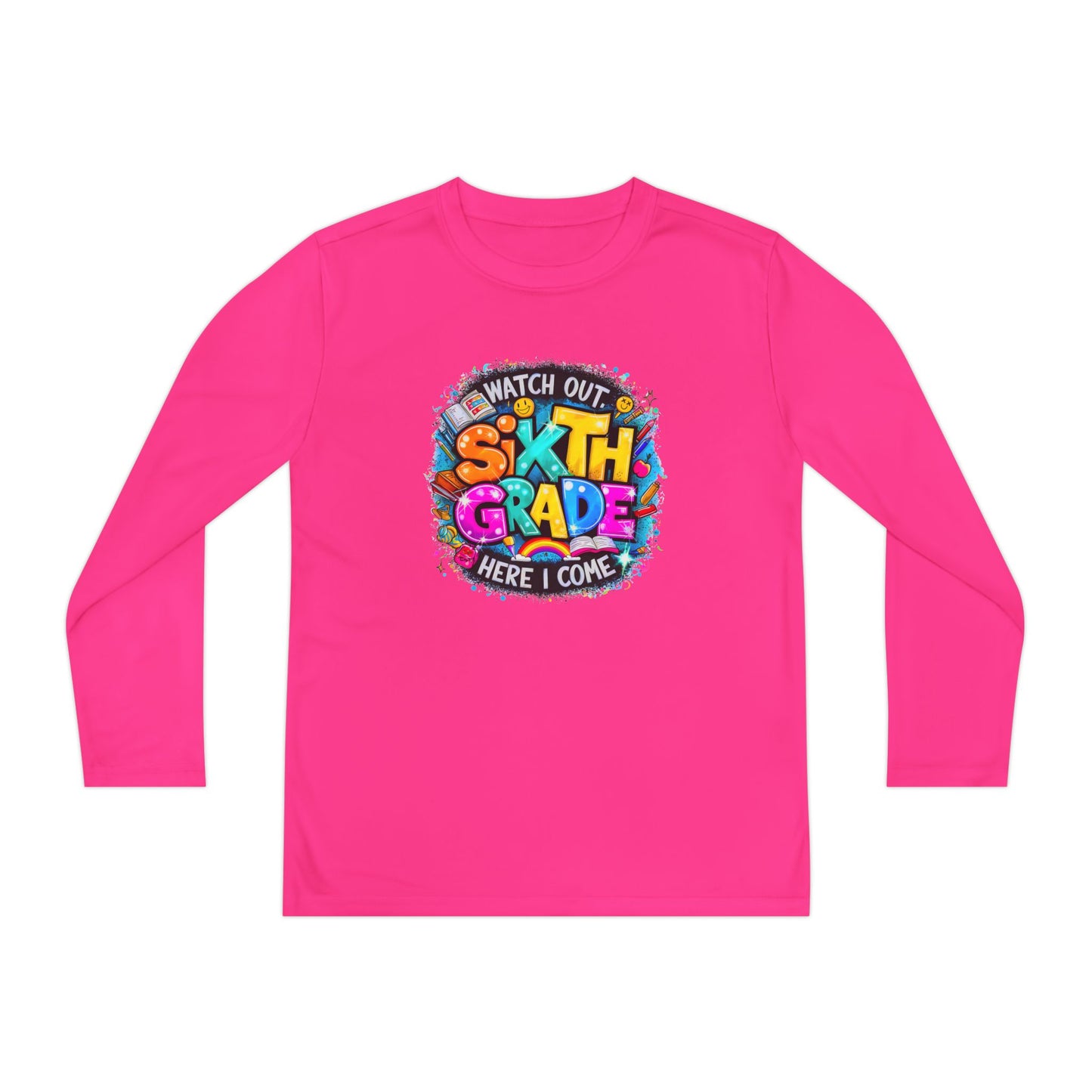 Youth Long Sleeve Tee — "Watch Out Sixth Grade Here I Come" Back-to-School Shirt