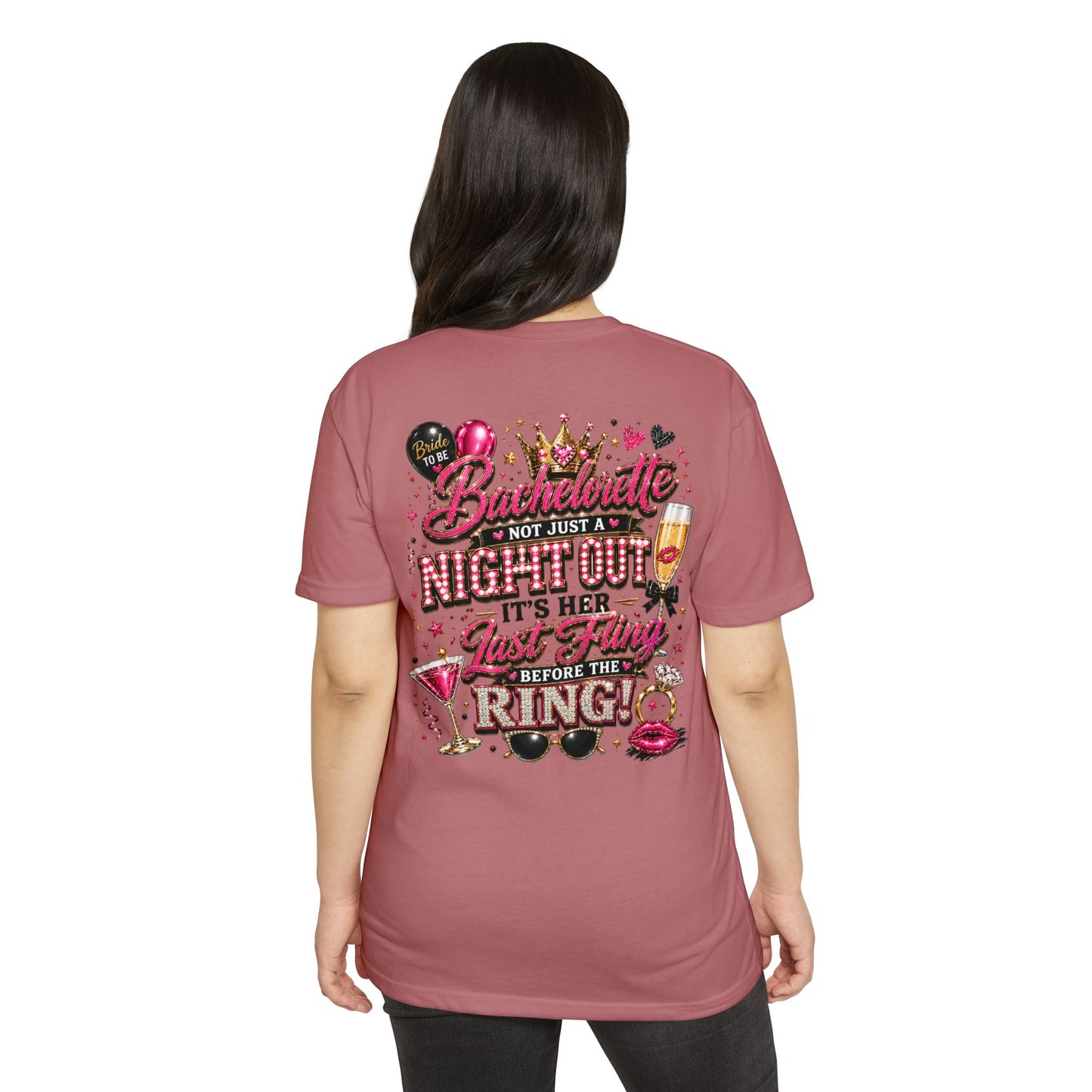 Bachelorette Party T-Shirt — “Bachelorette: Not Just a Night Out, It’s Her Last Fling Before the Ring”