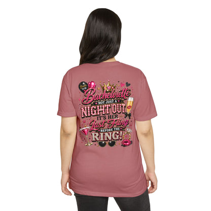 Bachelorette Party T-Shirt — “Bachelorette: Not Just a Night Out, It’s Her Last Fling Before the Ring”