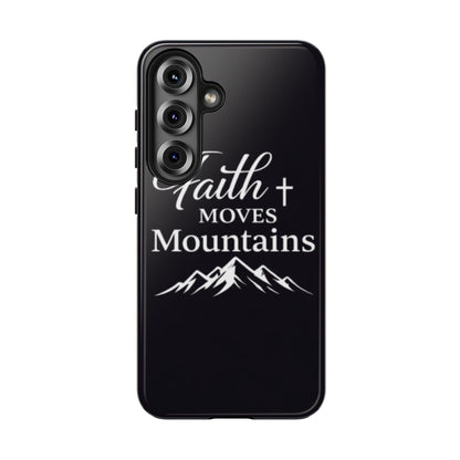 Faith Moves Mountains Tough Phone Case — Christian Inspirational Mountain Design