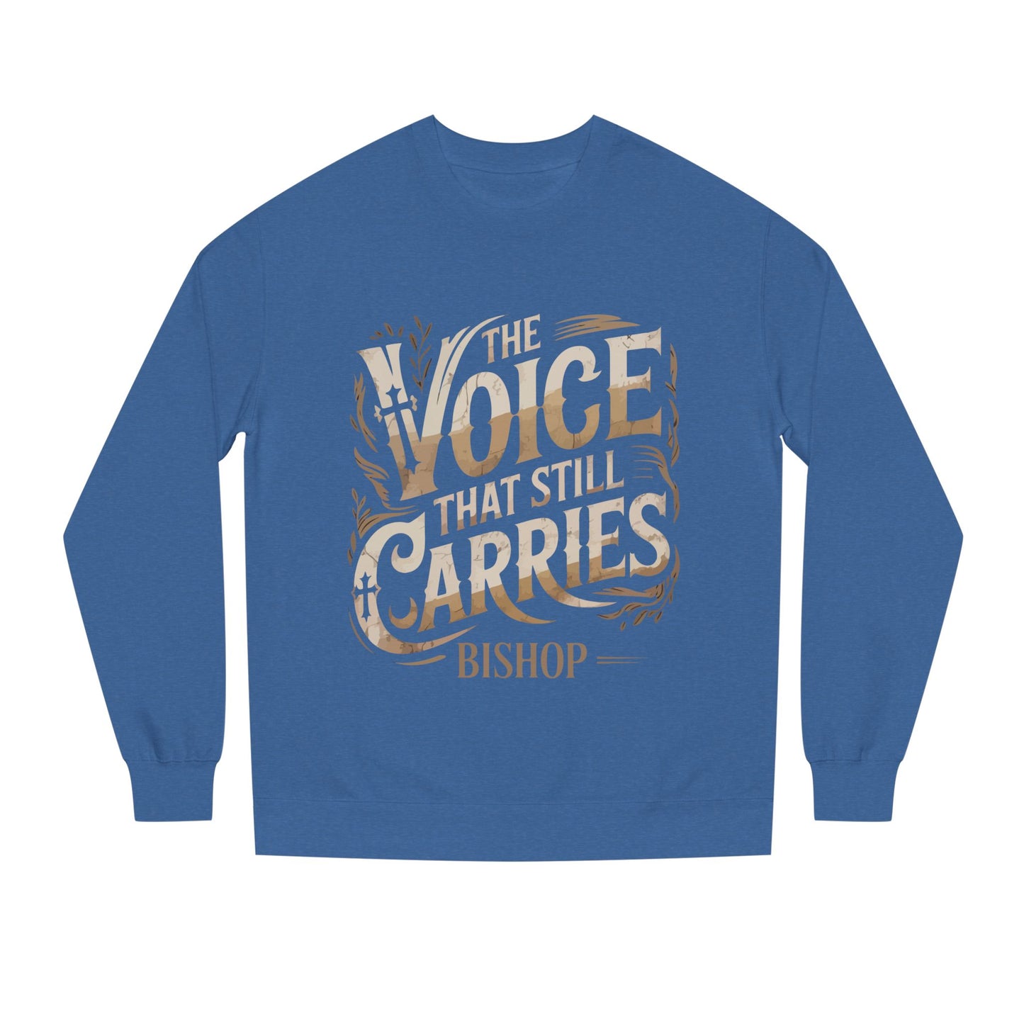 Sweatshirt — "The Voice That Still Carries" Bishop Crewneck