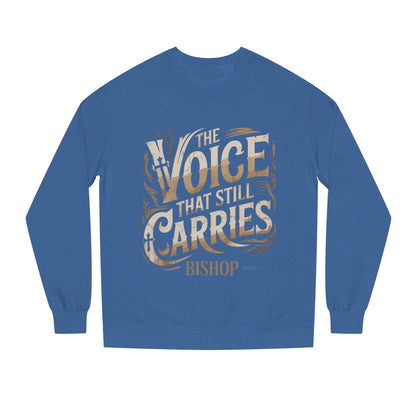 Sweatshirt — "The Voice That Still Carries" Bishop Crewneck