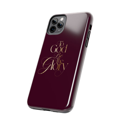 To God Be The Glory Tough Phone Case — Burgundy Gold Christian Scripture Cover