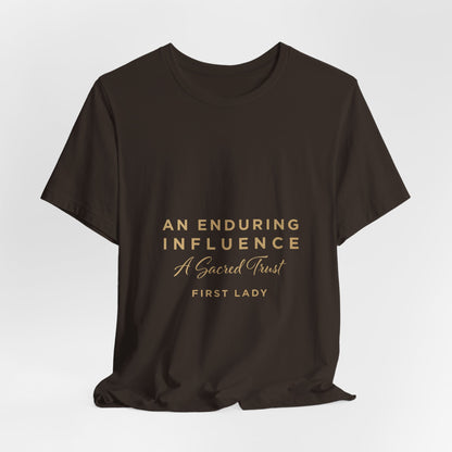 An Enduring Influence Tee — "A Sacred Trust" First Lady Inspirational T-Shirt