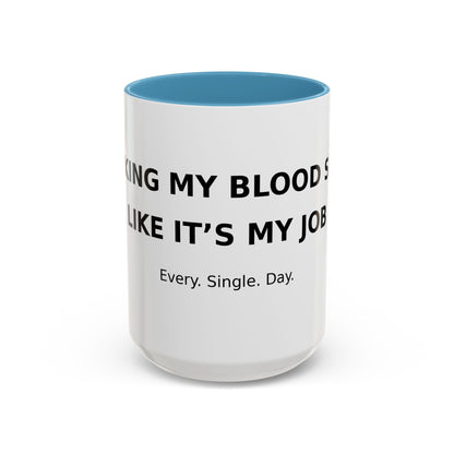 Coffee Mug – 'Monitoring My Blood Sugar Like It’s My Job. Every. Single. Day.'