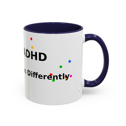 ADHD Coffee Mug — "I Have ADHD, I Hyperfocus Differently" Accent Ceramic Mug