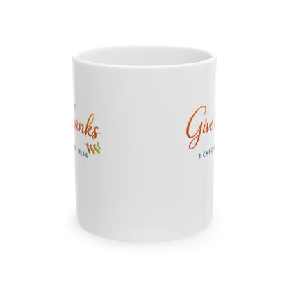 Give Thanks - 1 Chronicles 16:34 Mug