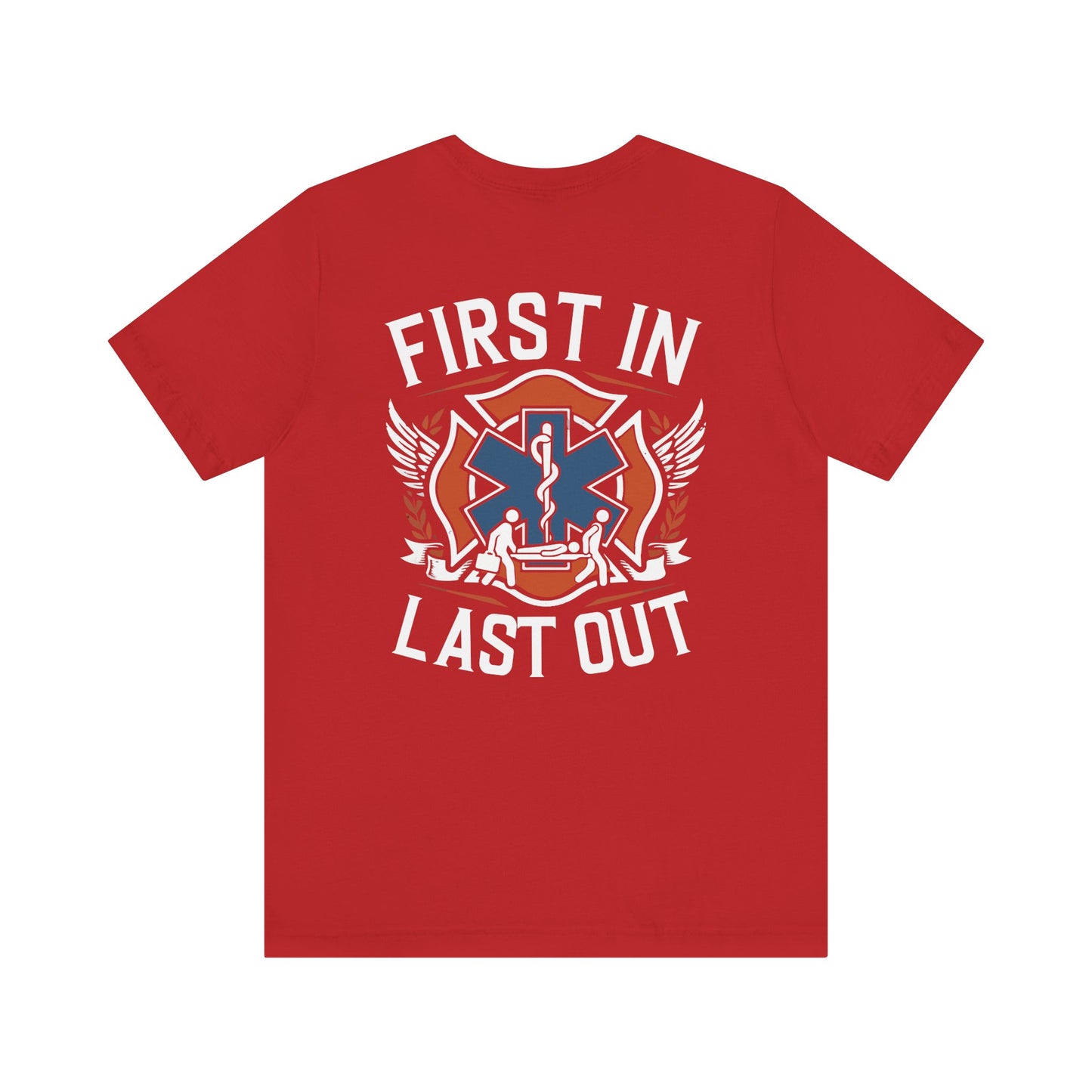 First In Last Out EMS T-Shirt — Paramedic/EMT Medic Tee