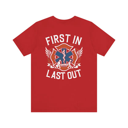 First In Last Out EMS T-Shirt — Paramedic/EMT Medic Tee