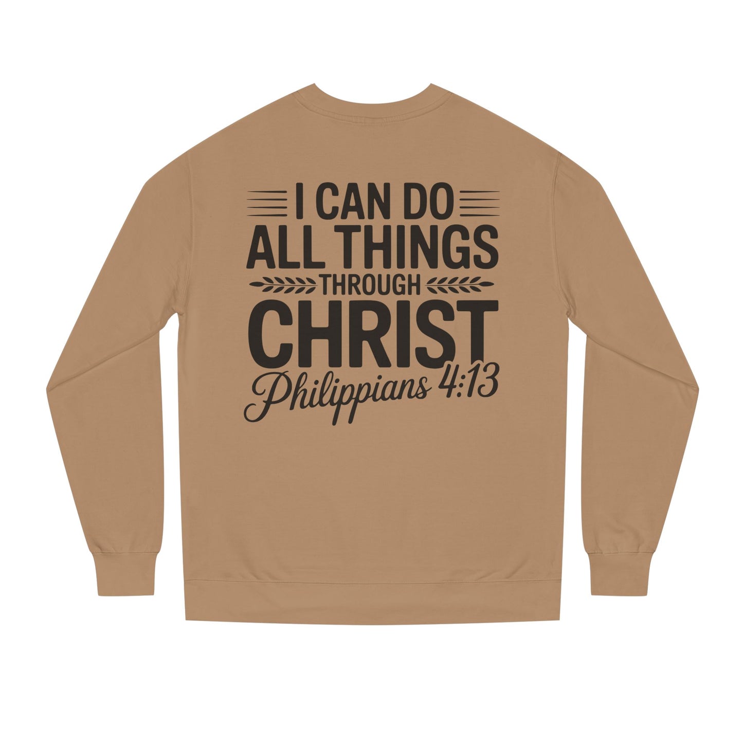 Philippians 4:13 Sweatshirt — "I Can Do All Things Through Christ" Christian Crewneck
