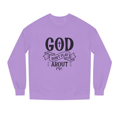 Sweatshirt — "God Don't Play About Me" Christian Faith Crewneck