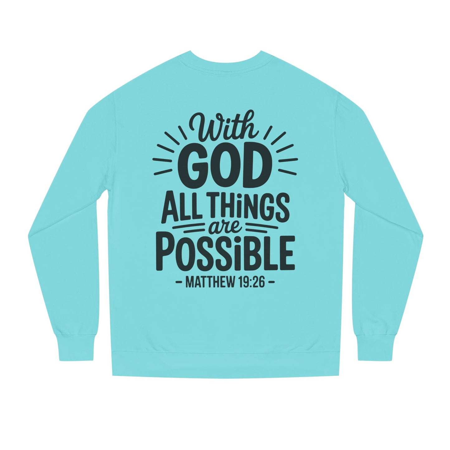 With God All Things Are Possible Sweatshirt — Matthew 19:26 Inspirational Crewneck