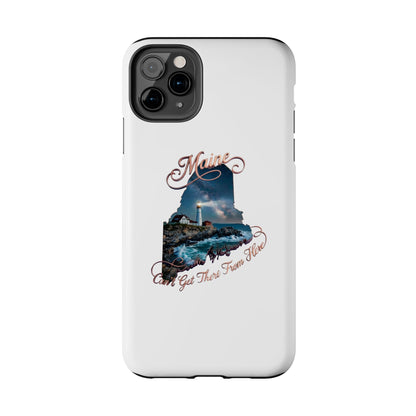 Maine Lighthouse Tough Phone Case — "Can't Get There From Here" State Silhouette