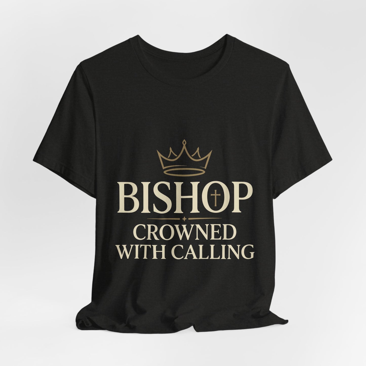 Bishop T-Shirt — "Bishop Crowned With Calling" Religious Ministry Tee