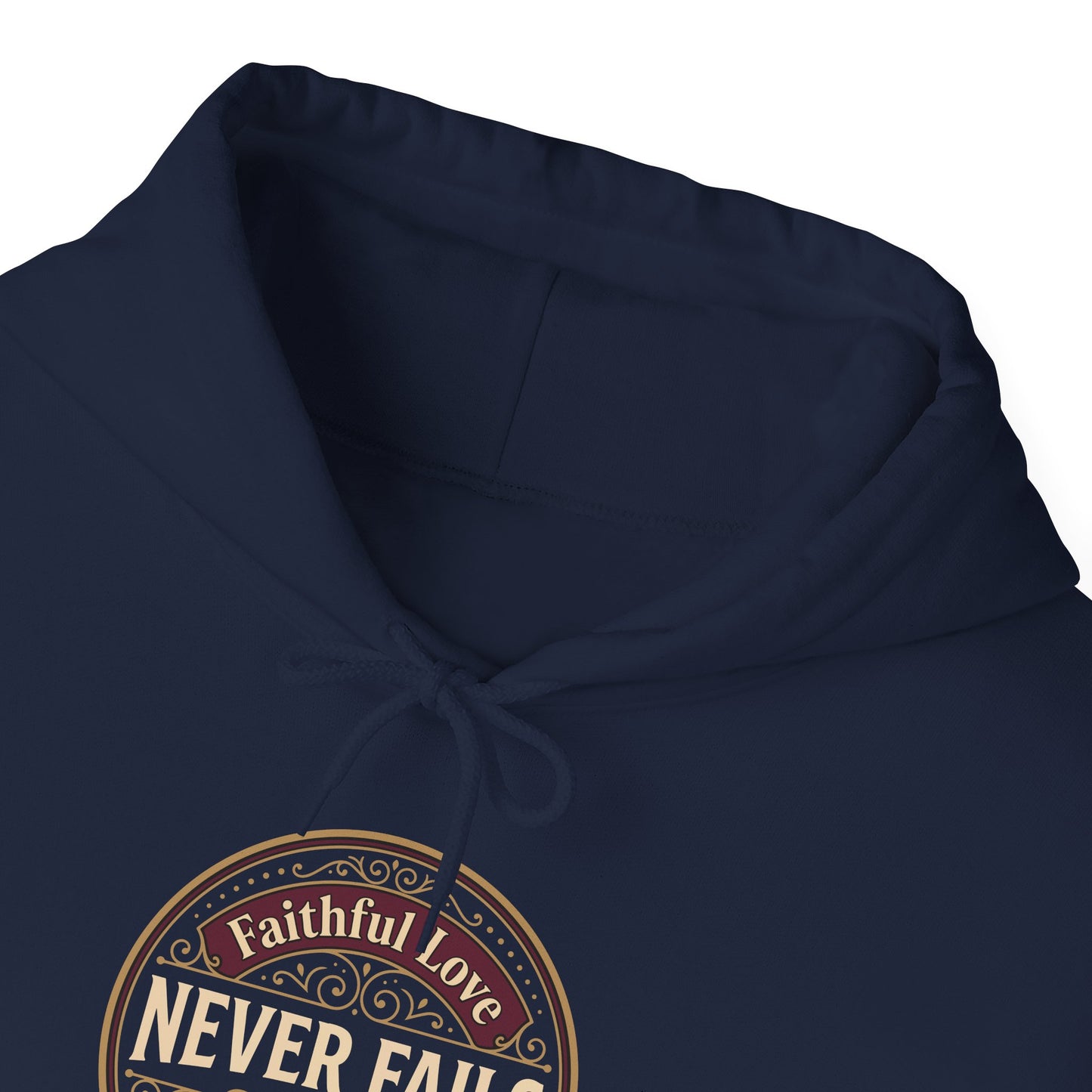 Faithful Love Never Fails - Proverbs 3:3 Hoodie