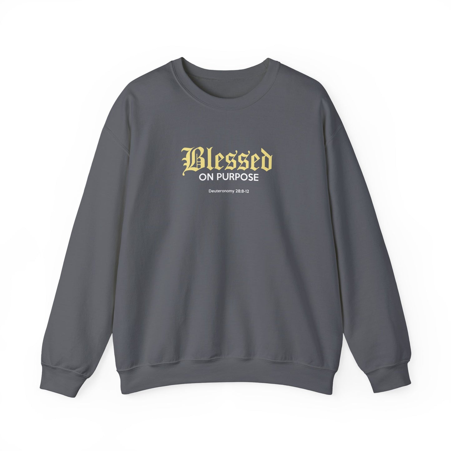 Blessed on Purpose - Proverbs 28:6 Sweatshirt