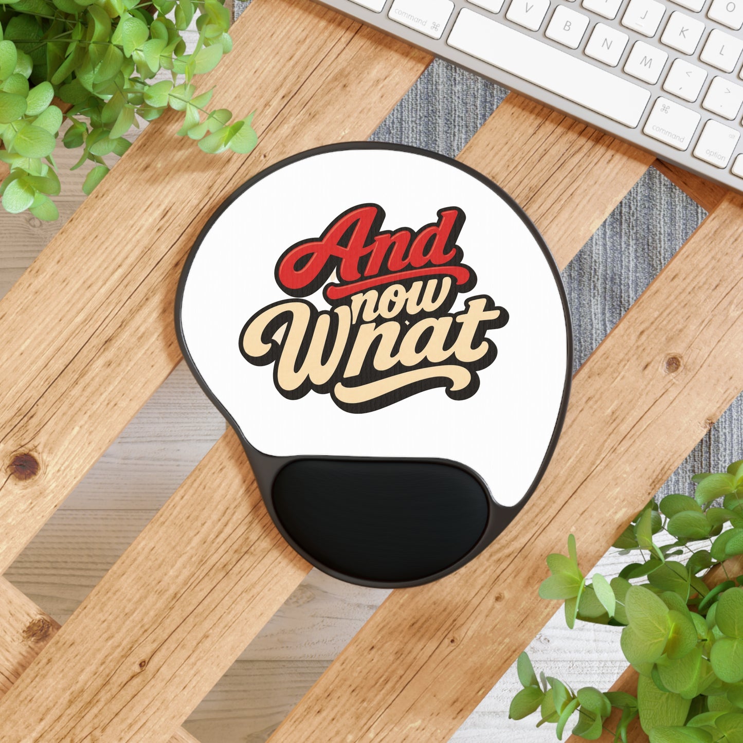 And Now What Mouse Pad with Wrist Rest – Retro Script Gaming & Office Desk Pad
