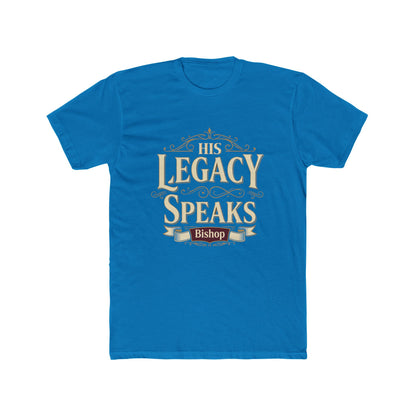 His Legacy Speaks T-Shirt — Inspirational Christian Faith Tee (Bishop)