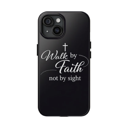 Walk by Faith Tough Phone Case – Christian Inspirational Scripture Design