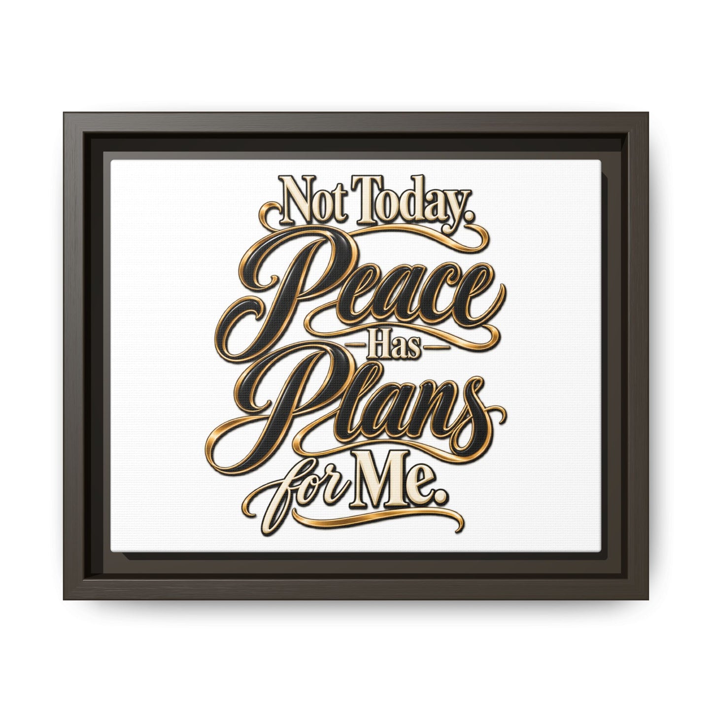 Framed Canvas Wall Art — “Not Today, Peace Has Plans For Me” Inspirational Typography