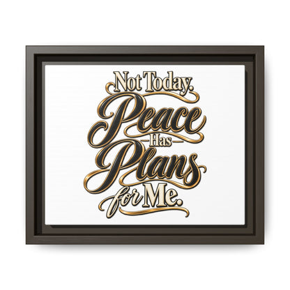 Framed Canvas Wall Art — “Not Today, Peace Has Plans For Me” Inspirational Typography